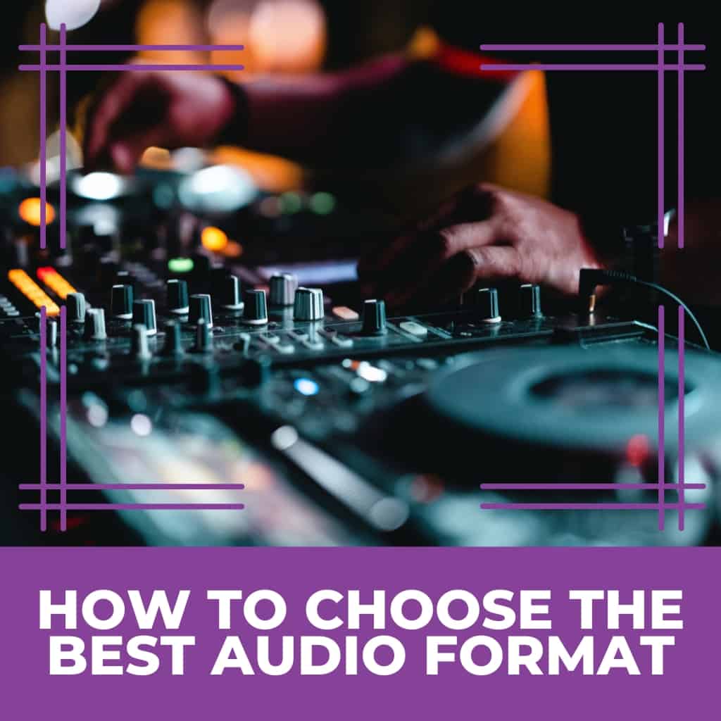 How to Choose the Best Audio Format