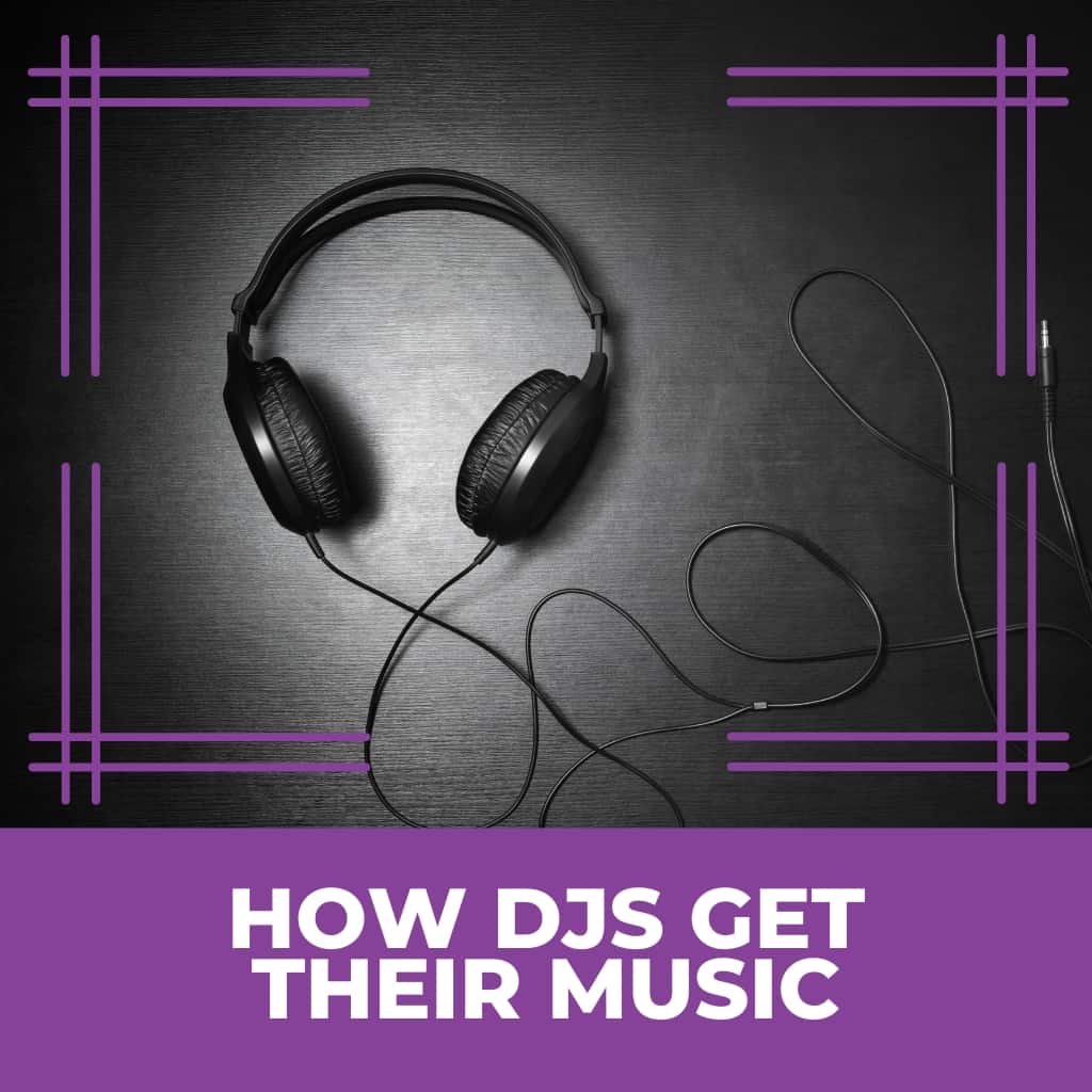 How DJs Get Their Music