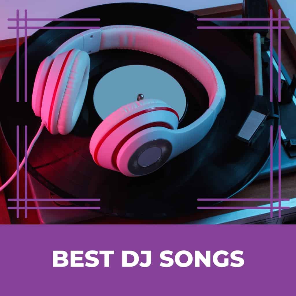 Best DJ Songs