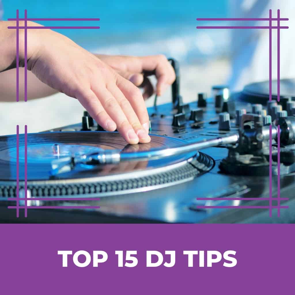 Top 15 DJ Tips