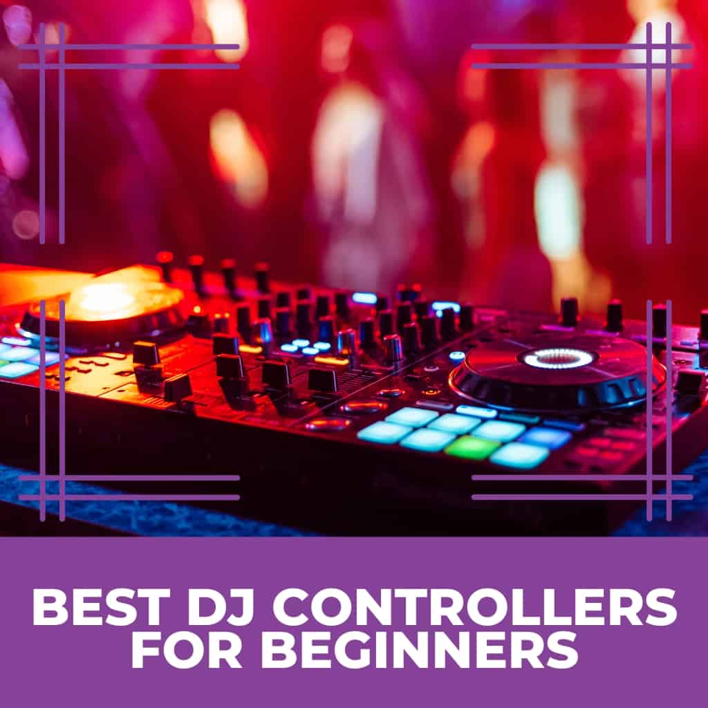 Best DJ Controller For Beginners