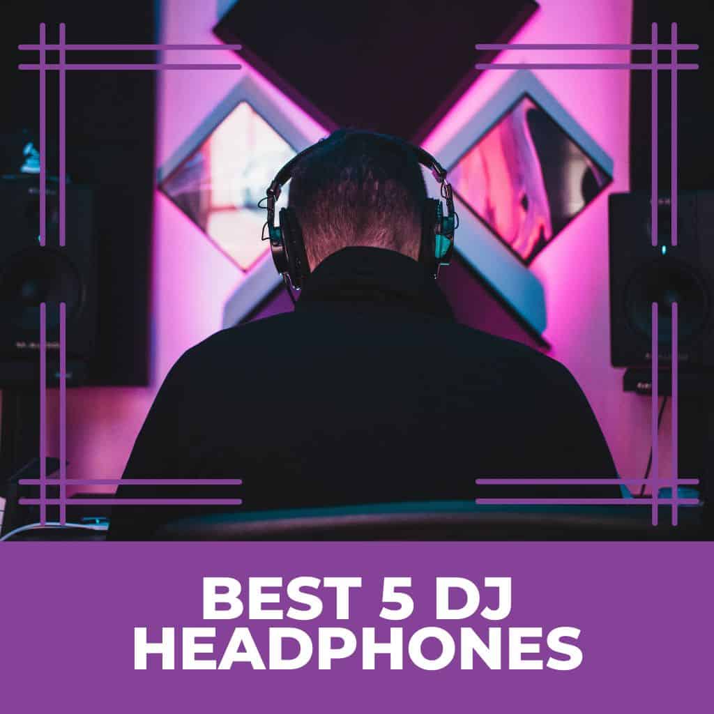 Best 5 DJ Headphones