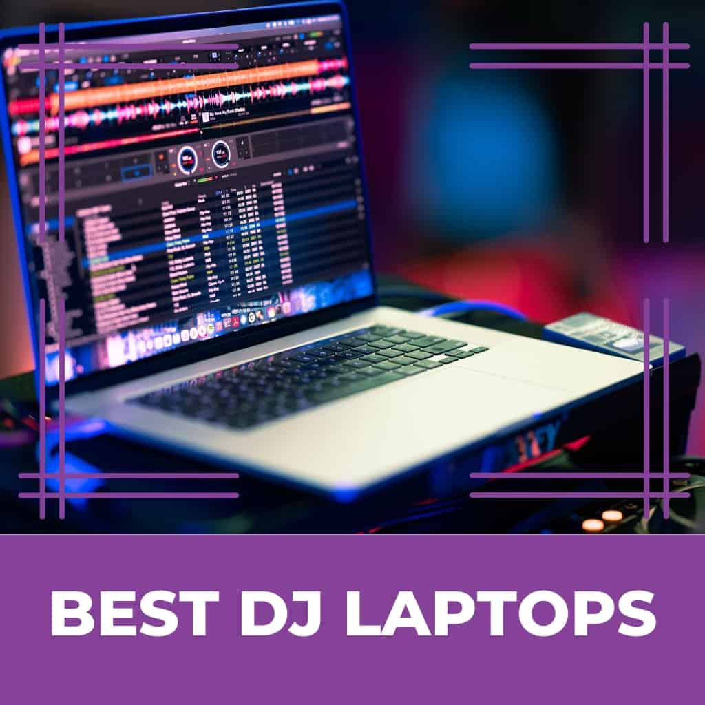 Best Laptops for DJs