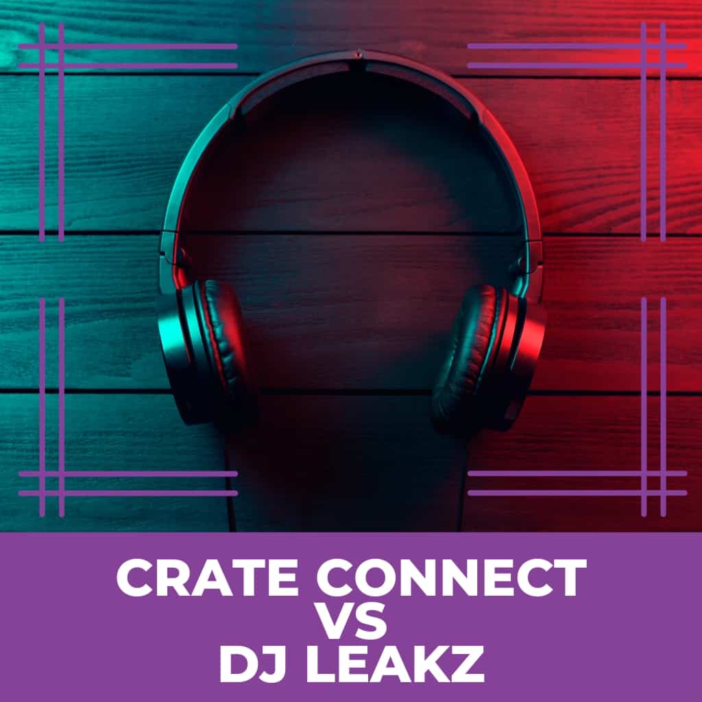 Crate Connect vs DJ Leakz