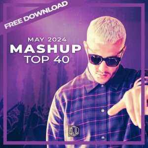 Mashup Top 40 May 2024 Free Download