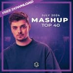Mashup Top 40 July 2024 Free Download